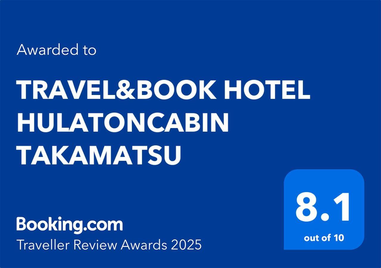 Travel&Book Hotel Hulatoncabin Takamatsu Eksteriør bilde